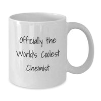 Load image into Gallery viewer, Funny Gifts from Men to Chemist Mom on Mother's Day, White Coffee Mug with 'Officially The Worlds Coolest Chemist' Quote, Unique Chemist Gifts - Additional
