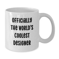 Load image into Gallery viewer, Designer Gifts from Men, Funny 'The World's Coolest Designer' Quote White Coffee Mug, Unique Mother's Day Unique Gifts for Women - Additional