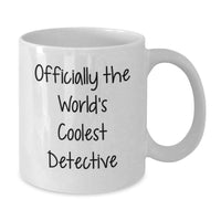 Load image into Gallery viewer, Funny Detective Gifts for Mom - Officially The World's Coolest Detective, White Coffee Mug for Detective Enthusiast - Additional