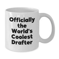 Load image into Gallery viewer, Birthday Unique Gifts for Drafter Friends - Funny 'Officially The World's Coolest Drafter' White Coffee Mug - Additional