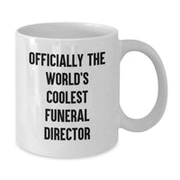 Load image into Gallery viewer, Funny Funeral Director Gifts, Officially The World's Coolest Funeral Director White Coffee Mug for Men, Women, Friends, Coworkers, Family, Birthday Unique Gifts - Additional