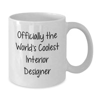 Load image into Gallery viewer, Funny Interior Designer Gifts from Family, Unique White Coffee Mugs with Quote 'Officially The World's Coolest Interior Designer', Perfect for Mom on Mother's Day - Additional
