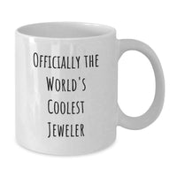 Load image into Gallery viewer, Funny Jeweler Gifts from Men for Valentine's Unique White Coffee Mug with Officially The World's Coolest Jeweler Quote - Additional