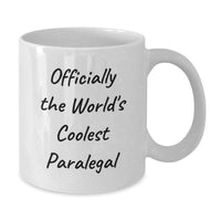 Load image into Gallery viewer, Funny Paralegal Gifts for Him - Officially The World's Coolest Paralegal Birthday Unique White Coffee Mug from Coworkers - Additional
