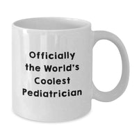 Load image into Gallery viewer, Funny Quote Gifts from Friends to the World's Coolest Pediatrician White Coffee Mug for Birthday Unique Gifts - Additional