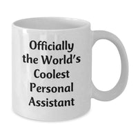 Load image into Gallery viewer, Funny Personal Assistant Gifts from Men - Officially The World's Coolest, White Coffee Mug for Personal Assistant, Perfect Mother's Day Unique Gifts - Additional