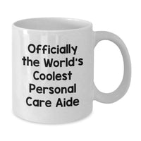 Load image into Gallery viewer, Gifts from Men for Personal Care Aide - Officially World's Coolest Humor Mug, White Coffee Mug for Dad, Personal Care Aide Gifts for Father's Day - Additional