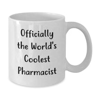 Load image into Gallery viewer, Funny Pharmacist Gifts from Friends - Officially The World's Coolest Pharmacist White Coffee Mug, Birthday Unique Gifts for Him, Her, Men, Women, Coworkers, Family - Additional