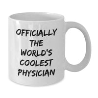Load image into Gallery viewer, Funny Gifts from Men for Physician Mom, White Coffee Mug for Officially The World's Coolest Physician, Unique Mother's Day Unique Gifts - Additional