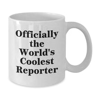Load image into Gallery viewer, Funny Gifts from Friends to Reporter on Birthday Unique - Officially The World's Coolest Reporter White Coffee Mug, 11oz, 15oz Capacity, Ceramic Material - Additional