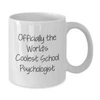 Load image into Gallery viewer, Funny School Psychologist Gifts from Friends, Officially The World's Coolest School Psychologist White Coffee Mug for Valentine's, White Ceramic Mug - Additional
