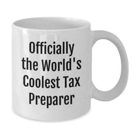 Load image into Gallery viewer, Funny Tax Preparer Gifts for Men, World's Coolest Tax Preparer White Coffee Mug - Birthday Unique Gifts, Gifts from Friends for Tax Preparer - Additional