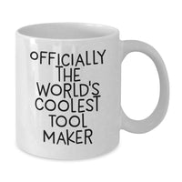 Load image into Gallery viewer, Funny Tool Maker Gifts from Men, White Coffee Mug for Dad on Father's Day - Officially The World's Coolest Tool Maker - Additional
