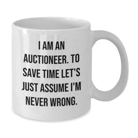 Load image into Gallery viewer, Funny Auctioneer Gifts for Mom, I'm Never Wrong White Coffee Mug, Unique Mother's Day Unique Gift for Auctioneer Enthusiasts - Additional