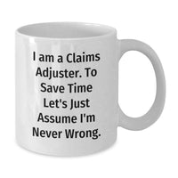 Load image into Gallery viewer, Funny Claims Adjuster Gifts for Claims Adjuster - White Coffee Mug, Perfect for Claims Adjuster Mom on Mother's Day, Gifts from Men to Claims Adjuster Women - I'm Never Wrong - Additional