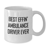 Load image into Gallery viewer, Funny Ambulance Driver Gifts for Men, Unique Birthday Unique Gifts from Friends, Best Effin' Ambulance Driver Ever White Coffee Mug - Additional
