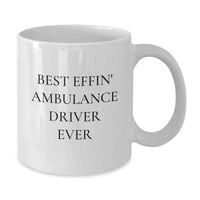 Load image into Gallery viewer, Funny Ambulance Driver Gifts for Men, Ambulance Driver Birthday Unique Presents, Best Effin' Ambulance Driver Ever White Coffee Mug, Gifts from Friends and Family - Additional