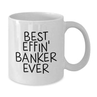 Load image into Gallery viewer, Funny Banker Gifts for Him, Unique White Coffee Mug, Best Effin' Banker Ever Quote, Gift from Dad to Banker on Father's Day - Additional