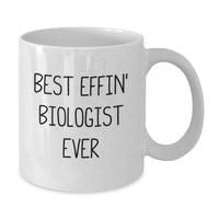 Load image into Gallery viewer, Funny Biologist White Coffee Mugs Gifts for Him from Friends, Birthday Unique Gifts for Biologist, Best Effin' Biologist Ever Quote White Mug - Additional