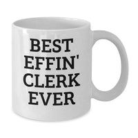 Load image into Gallery viewer, Funny Quote White Coffee Mugs Gifts for Clerks from Friends, Best Effin' Clerk Ever Funny Mug, Valentine's Unique Gifts - Additional