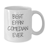 Load image into Gallery viewer, Funny Gifts from Friends for the Best Effin' Comedian Ever White Coffee Mug, Perfect for Comedian Enthusiasts, Unique Father's Day Unique Gifts for Men, Women, Friends, Coworkers, Family - Additional