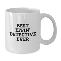 Load image into Gallery viewer, Funny Detective Gifts for Birthday, Unique White Coffee Mug with Quote 'Best Effin' Detective Ever', Gifts from Friends to Family - Additional