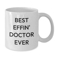 Load image into Gallery viewer, Funny Gifts for the Best Effin' Doctor Ever, Unique White Coffee Mugs for Men, Women, Friends, Coworkers, Family, or Himself - Additional