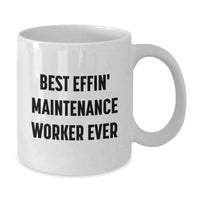 Load image into Gallery viewer, Funny Maintenance Worker Gifts for Men, Best Effin' Maintenance Worker Ever White Coffee Mug, Birthday Unique Ideas - Additional