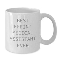 Load image into Gallery viewer, Funny Medical Assistant Gifts for Mom, Best Effin' Medical Assistant Ever White Coffee Mug, Unique Mother's Day Unique Gifts from Family - Additional