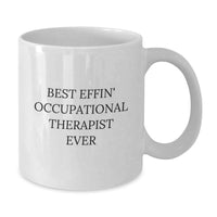 Load image into Gallery viewer, Funny Occupational Therapist Gifts from Friends - Best Effin' Occupational Therapist Ever White Coffee Mug for Occupational Therapist - Unique Mother's Day Unique Gifts - Additional