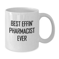 Load image into Gallery viewer, Funny Gifts for Pharmacist, White Coffee Mug, Best Effin' Pharmacist Ever Quote, Unique Birthday Unique Gifts from Friends and Family - Additional