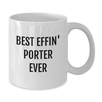 Load image into Gallery viewer, Best Effin' Porter Ever Funny White Coffee Mug Gifts for Porter Birthday from Friends - Additional