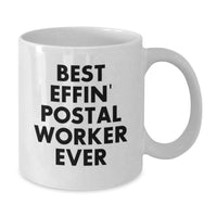 Load image into Gallery viewer, Funny Gifts from Friends, Coworkers, or Family - Best Effin' Postal Worker Ever White Coffee Mug, Valentine's Unique Gifts for Postal Workers - Additional