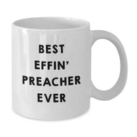 Load image into Gallery viewer, Funny Preacher Gifts for Men, Best Effin' Preacher Ever White Coffee Mug, Birthday Unique Gifts from Friends - Additional