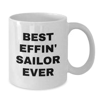 Load image into Gallery viewer, Funny Sailor Gifts from Family - Best Effin' Sailor Ever White Coffee Mug, Unique Mother's Day Unique Gifts for Sailor - Additional