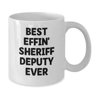 Load image into Gallery viewer, Funny Sheriff Deputy Gifts for Men - White Coffee Mug - Best Effin' Sheriff Deputy Ever Quote, Perfect Birthday Unique Gift from Friends or Family - Additional