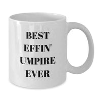 Load image into Gallery viewer, Funny Umpire Gifts for Dad, Best Effin' Umpire Ever White Coffee Mug for Father's Day, Umpire Enthusiast Mug - Additional