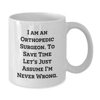Load image into Gallery viewer, Funny Orthopedic Surgeon Mugs for Men Gifts from Family on Mother's Day - White Coffee Mug - Additional