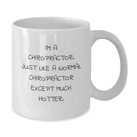 Load image into Gallery viewer, Chiropractor Humor, Funny Gifts for Chiropractors, White Coffee Mug, Birthday Unique Gifts from Men or Women, Gifts for Chiropractors - Additional
