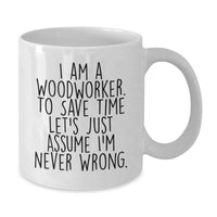 Load image into Gallery viewer, Funny Woodworker White Coffee Mug Gifts from Friends and Family for Christmas Morning Inspiration - Additional
