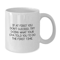 Load image into Gallery viewer, Funny CPA Gifts from Friends for Birthday Unique White Coffee Mugs 11oz or 15oz Ceramic - Additional
