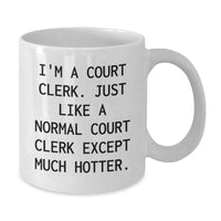 Load image into Gallery viewer, Funny Court Clerk Quotes Gifts from Men to Court Clerk Graduation Unique White Coffee Mug - Additional
