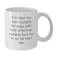 Load image into Gallery viewer, Funny Orthopedic Surgeon Quotes Gifts from Men to Gift for Orthopedic Surgeon White Coffee Mug - Additional