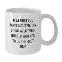 Load image into Gallery viewer, Quilter Humor White Coffee Mug, Funny Graduation Unique Gifts from Friends to Quilter - Additional