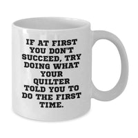 Load image into Gallery viewer, Funny Quilter Gifts from Family for Quilter White Coffee Mug, Graduation Unique Gifts, White Coffee Mug, Quilter - Additional