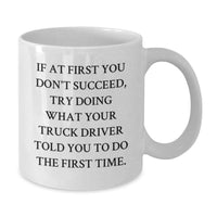 Load image into Gallery viewer, Funny Quotes for Truck Drivers, White Coffee Mug, Birthday Unique Gifts from Friends, Trucker Humor - Additional