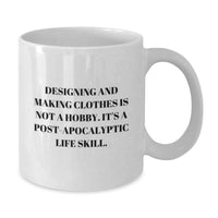 Load image into Gallery viewer, Funny Designing and Making Clothes Gifts from Friends for Designing and Making Clothes Enthusiasts - White Coffee Mug with Inspirational Quote - Additional