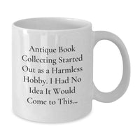 Load image into Gallery viewer, Funny Antique Book Collecting Humor White Coffee Mug, Gifts for Men Women Friends Coworkers Family, Gifts from Men Women Friends Coworkers Family to Graduation Unique Lover - Additional