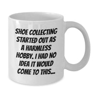 Load image into Gallery viewer, Funny Quote Gifts for Shoe Collecting Friends from Family - White Coffee Mug for Graduation Unique Gifts - Additional