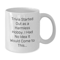 Load image into Gallery viewer, Funny Trivia Gifts for Friends, Trivia Lover White Coffee Mug - Gift from Friends for Trivia Enthusiast - Additional